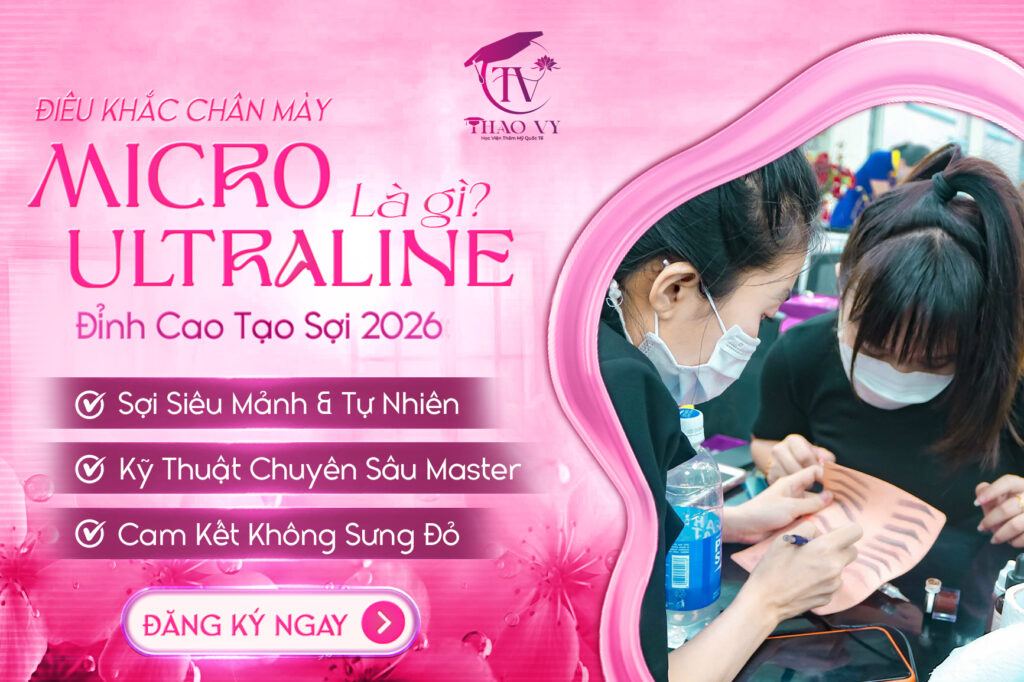 Vì Sao Nên Học Điêu Khắc Chân Mày Microblading? Cơ Hội Vàng Trong Ngành Thẩm Mỹ Năm 2026