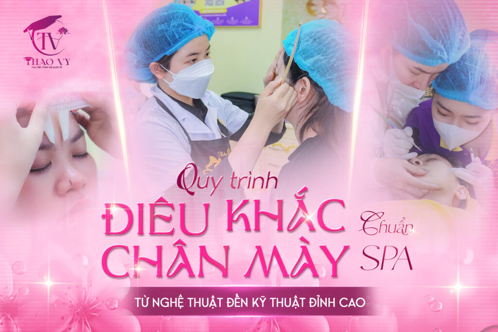 Quy Trình Điêu Khắc Chân Mày Chuẩn Spa
